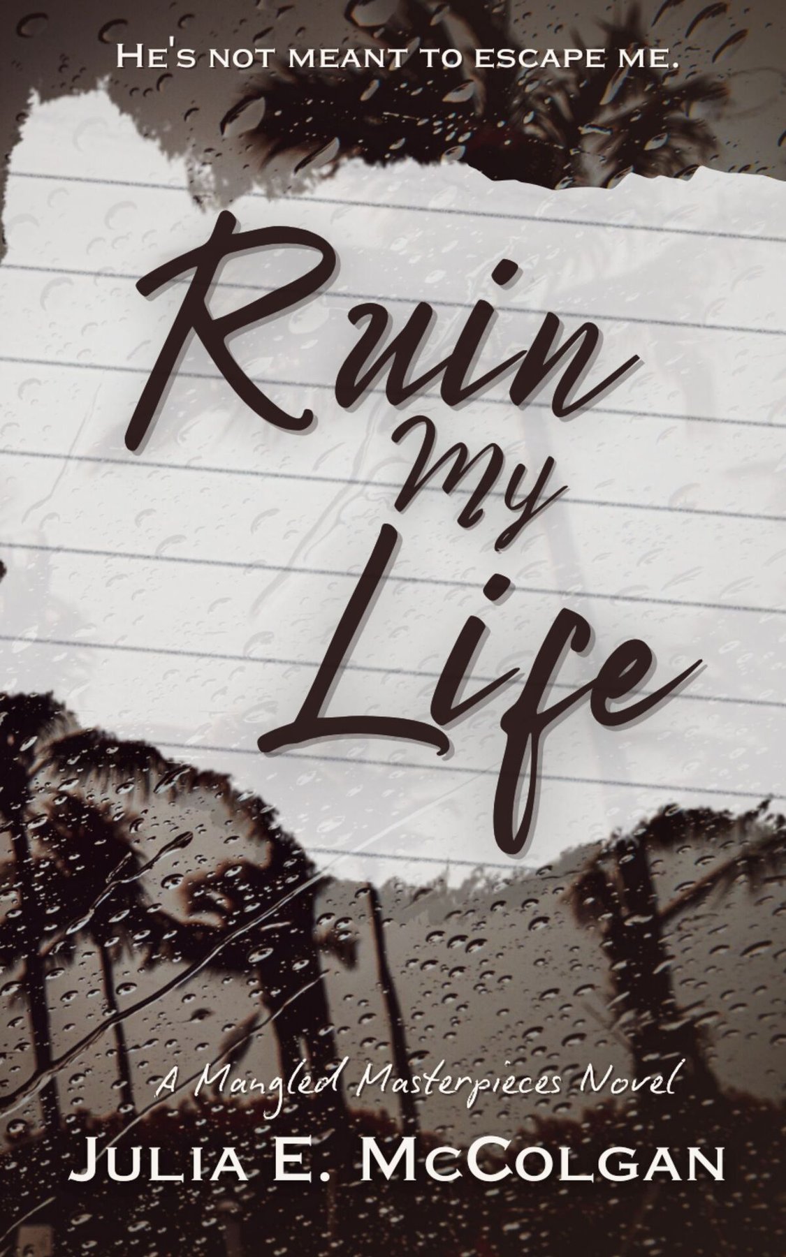 Cover of Ruin My Life (Mangled Masterpieces Book 1)