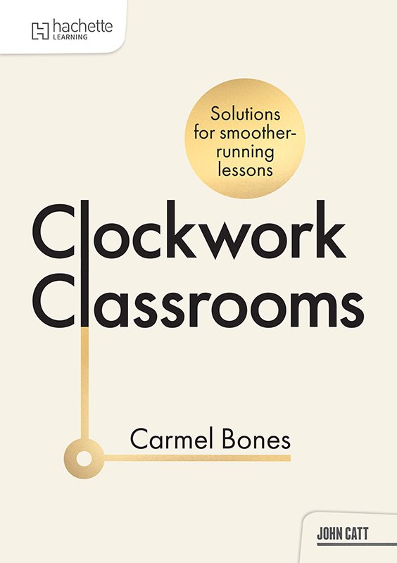 Cover of Clockwork Classrooms: Solutions for Smoother Running Lessons