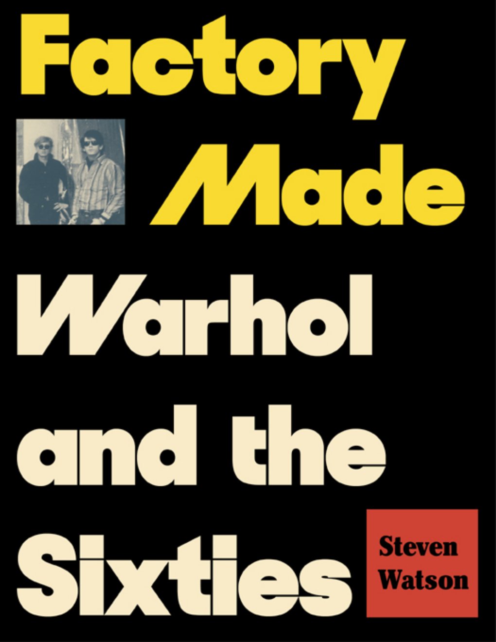 Cover of Factory Made: Warhol and the Sixties