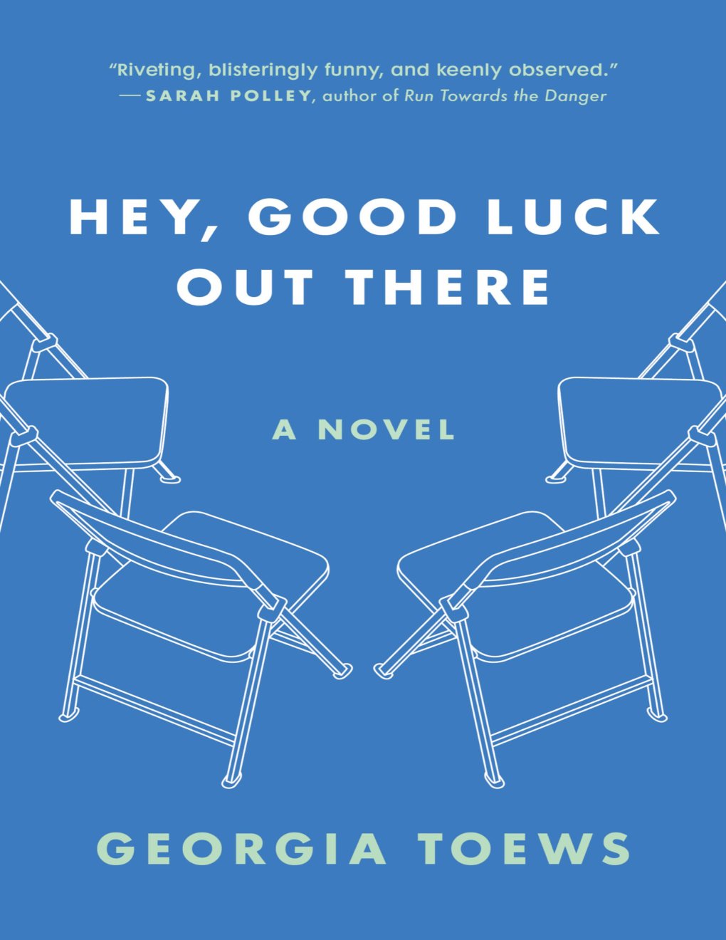 Cover of Hey, Good Luck Out There: a novel