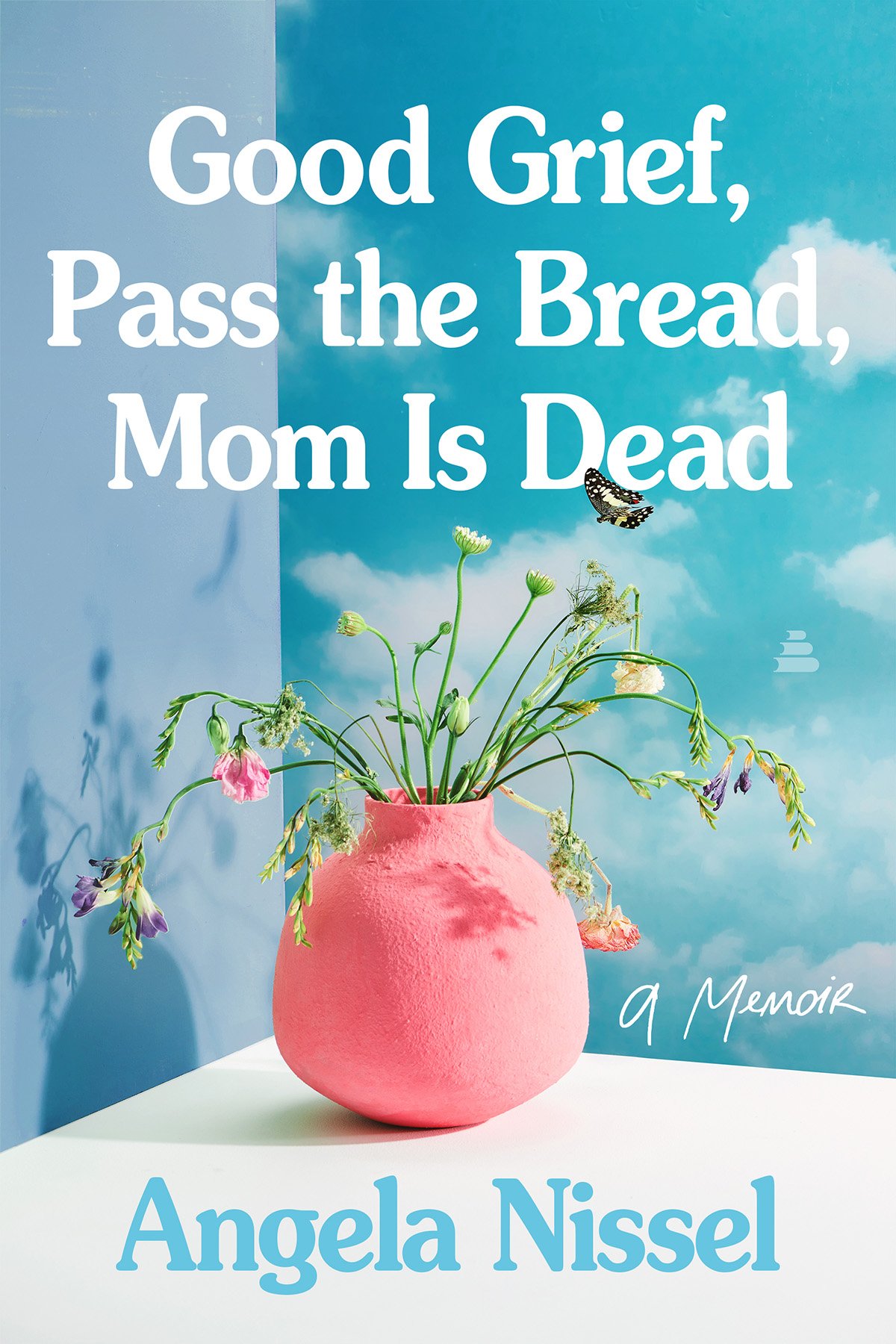 Cover of Good Grief, Pass the Bread, Mom Is Dead