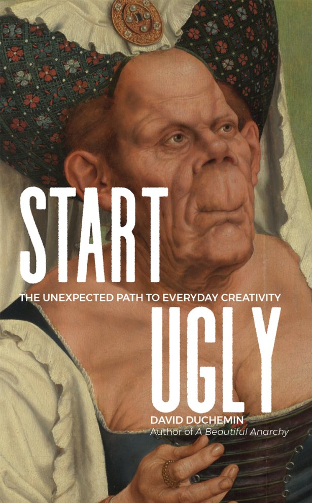 Cover of Start Ugly, The Unexpected Path to Everyday Creativity