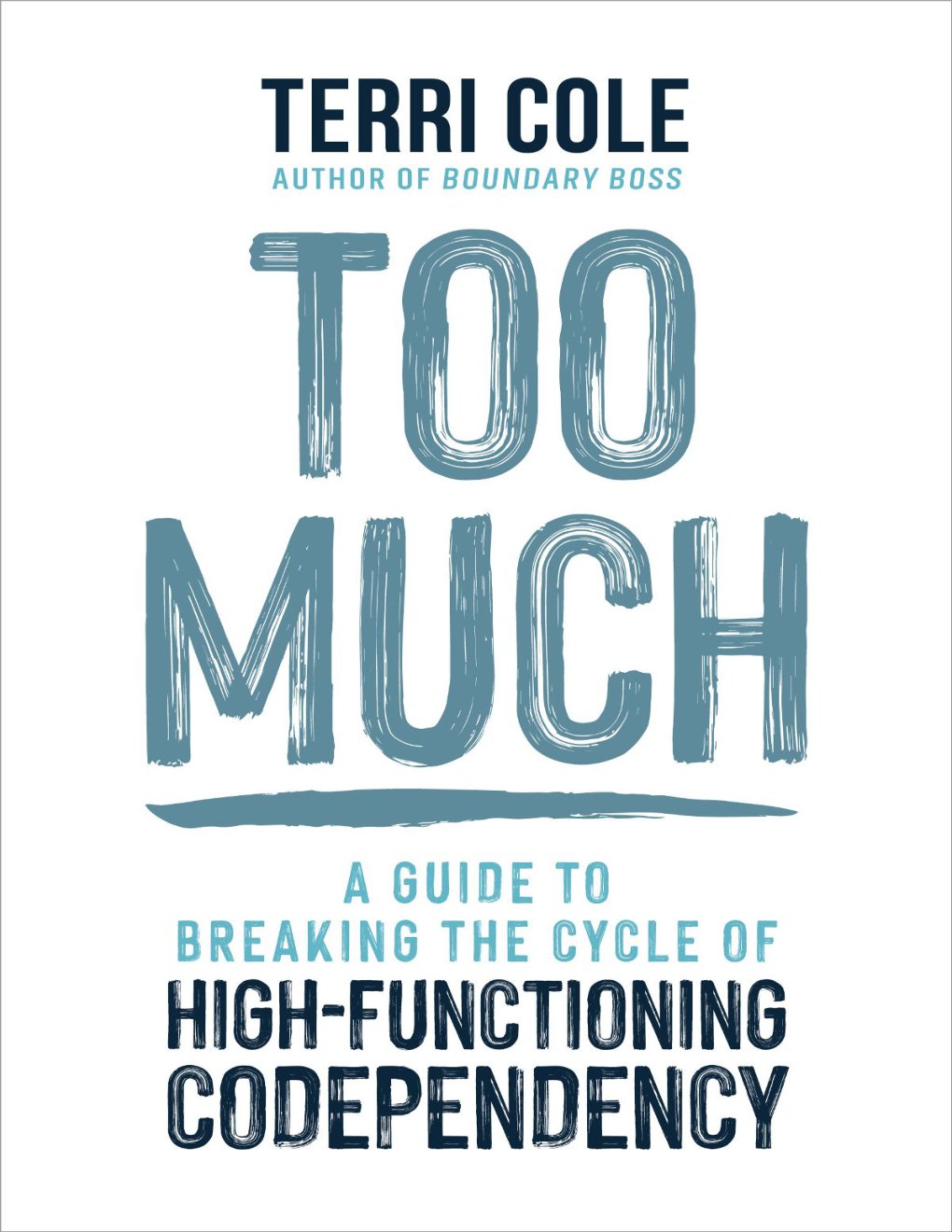 Cover of Too Much: A Guide to Breaking the Cycle of High-Functioning Codependency