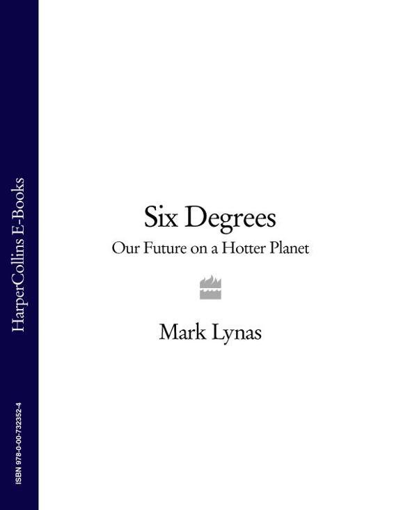 Cover of Six Degrees: Our Future on a Hotter Planet