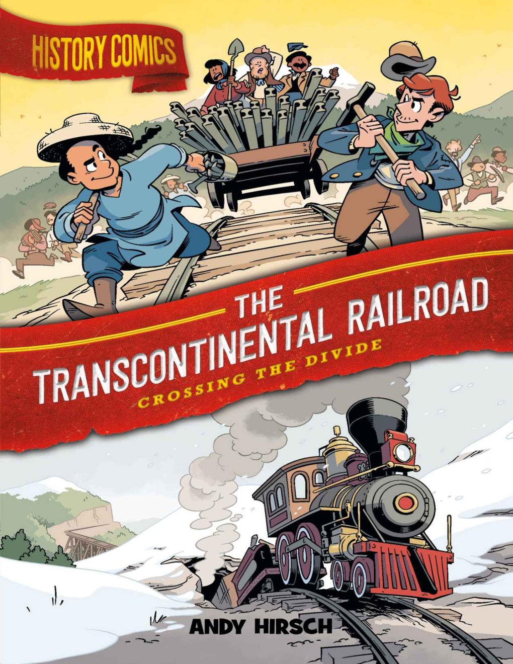 History_Comics_The_Transcontinental_Railroad_Crossing_the_Divide_-_Chris_Duffy