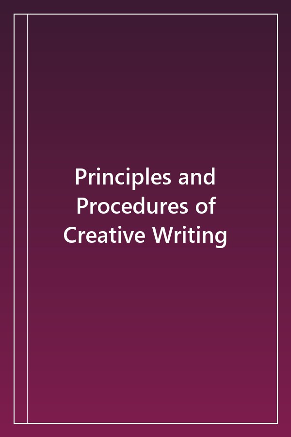 Cover of Principles and Procedures of Creative Writing