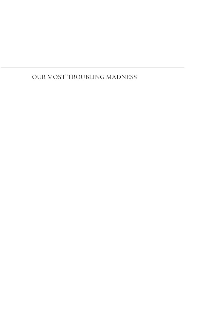 Cover of OUR MOST TROUBLING MADNESS
