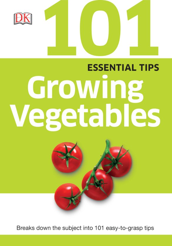 Cover of 101 Essential Tips: Growing Vegetables
