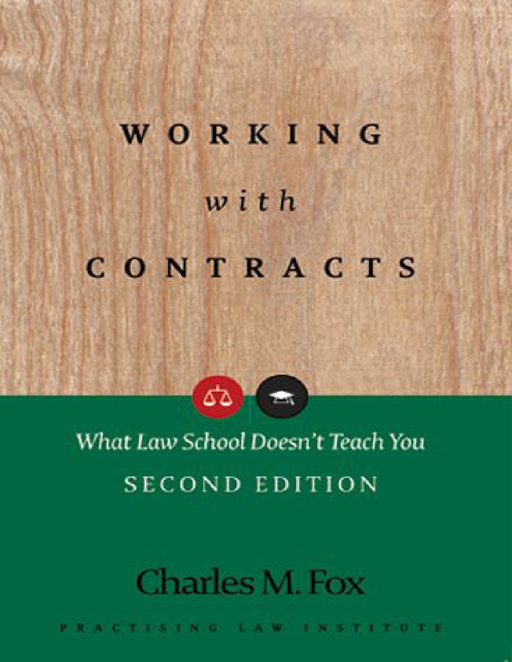 Cover of Working with Contracts: What Law School Doesn't Teach You