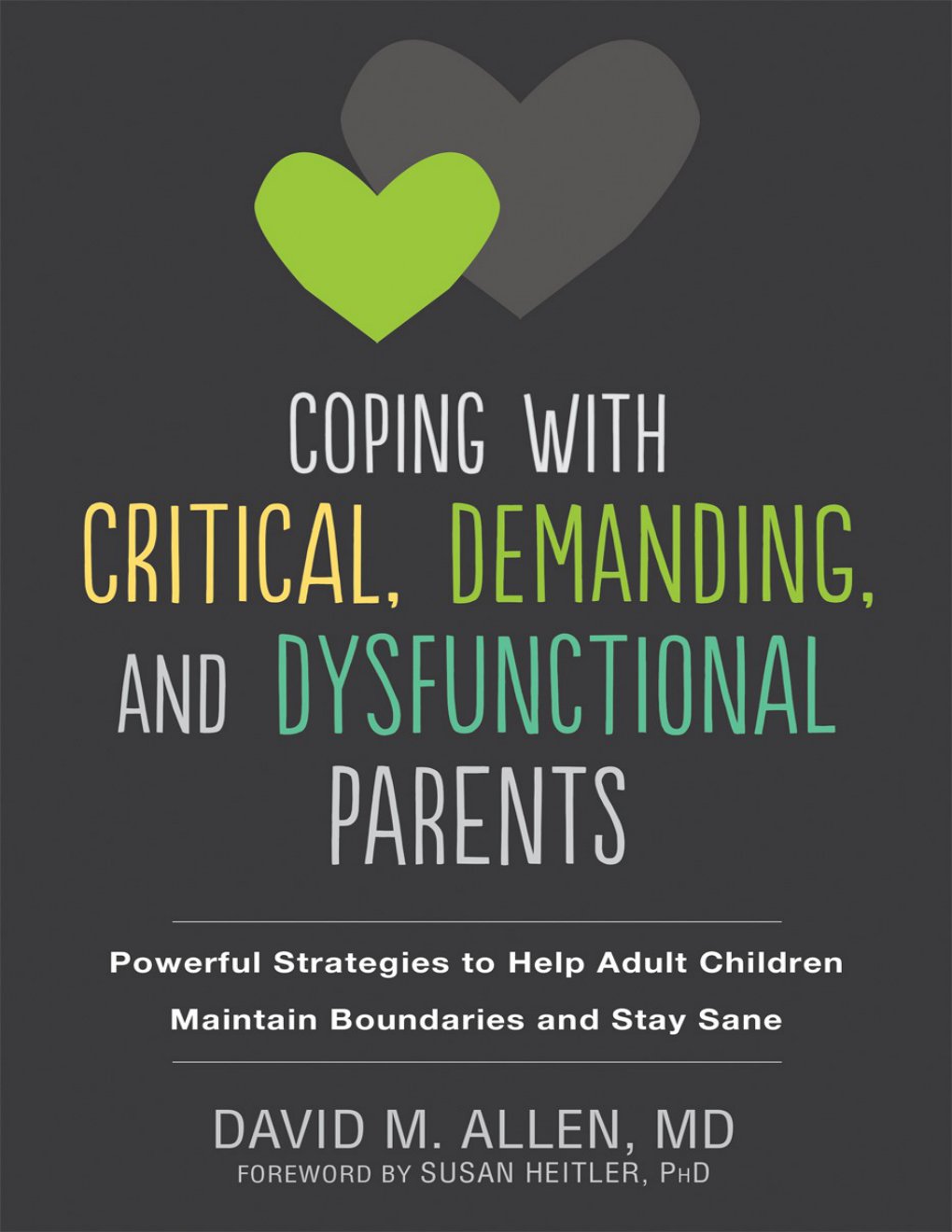 Cover of Coping With Critical, Demanding, and Dysfunctional Parents