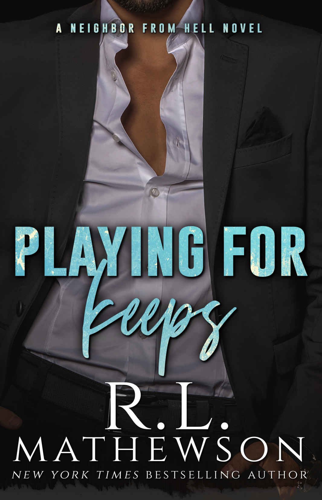 Cover of Playing for Keeps: A Neighbor from Hell Novel