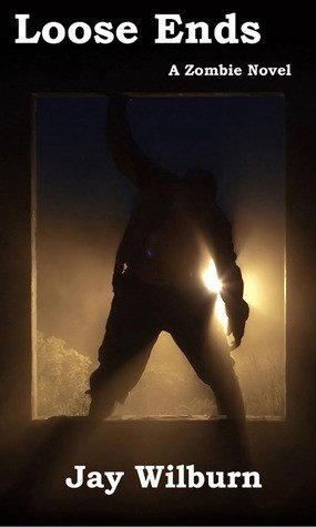 Cover of Loose Ends- A Zombie Novel (2012)
