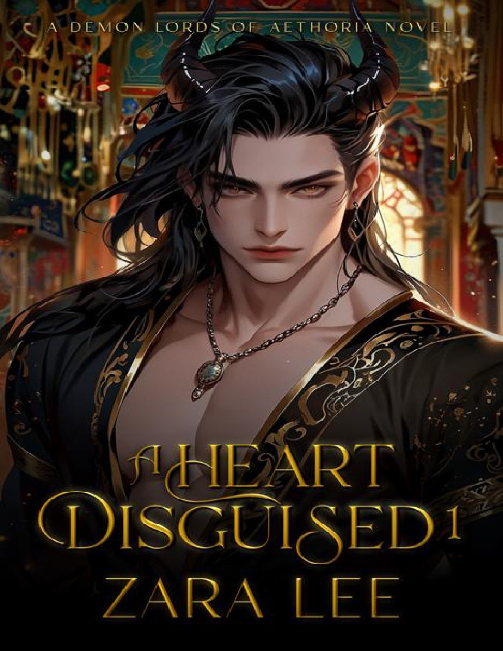 A Heart Disguised 1: A Steamy Arranged Marriage Fantasy MM Romance (The Demon Lords of Aethoria)