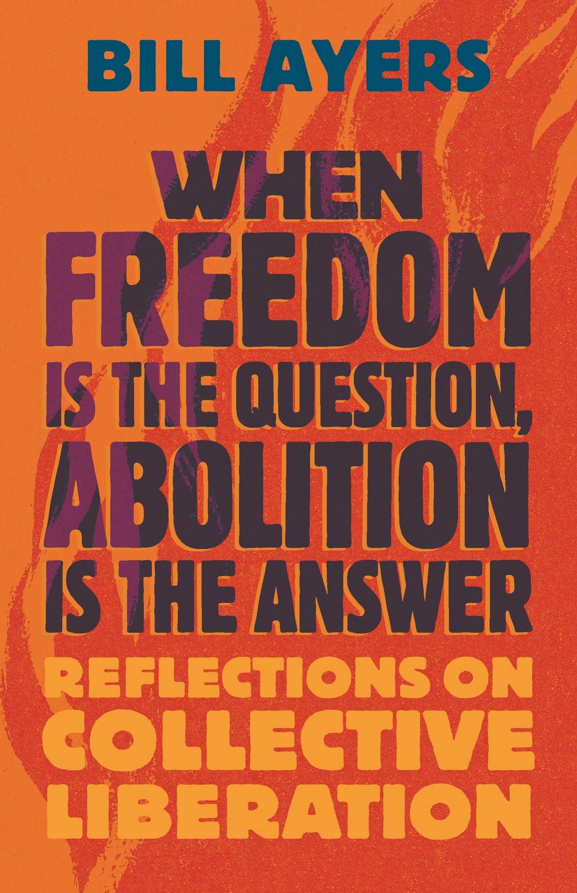 Cover of When Freedom Is the Question, Abolition Is the Answer
