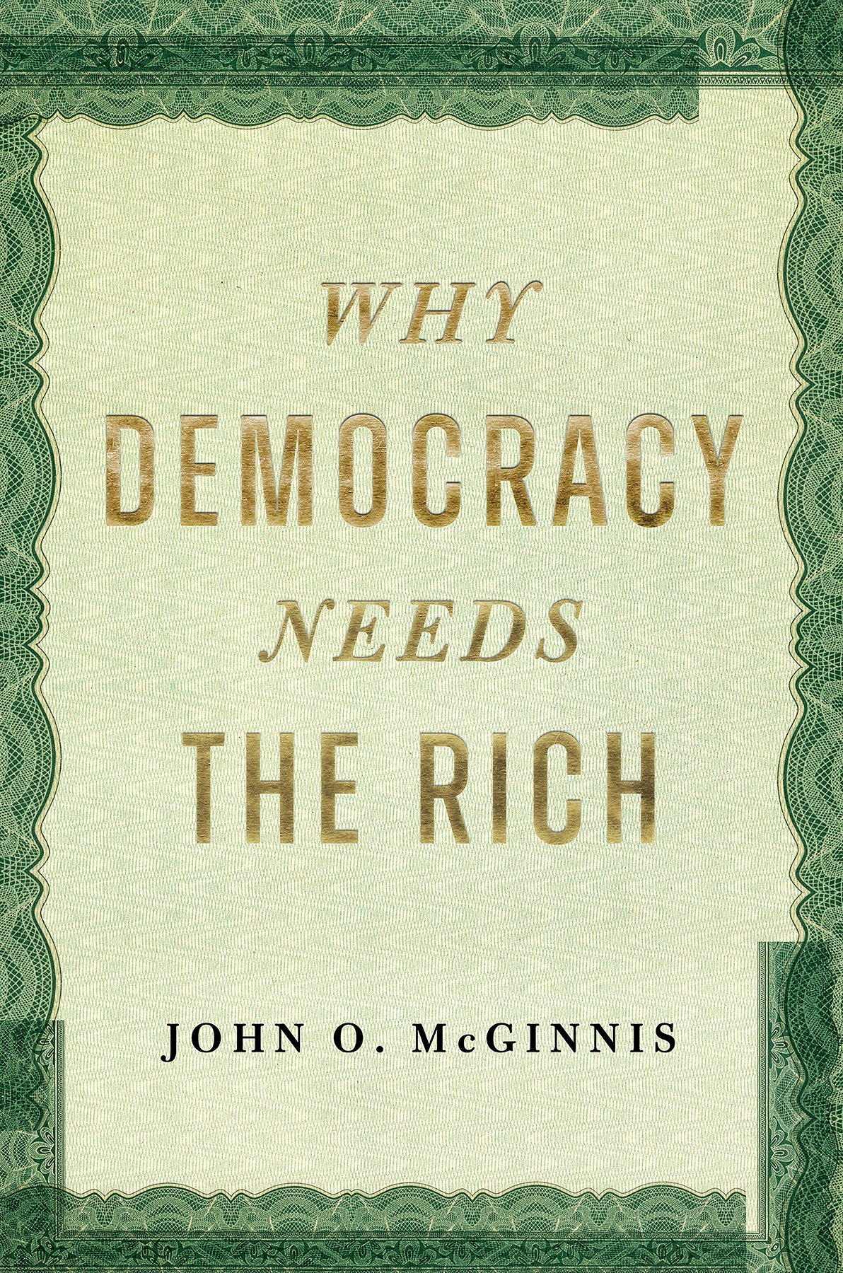 Cover of Why Democracy Needs the Rich