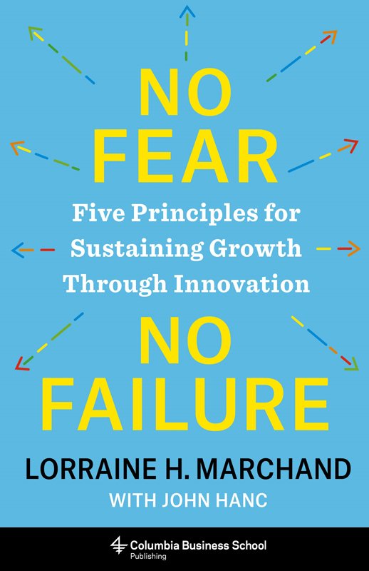 Cover of No Fear, No Failure; Five Principles for Sustaining Growth Thr
