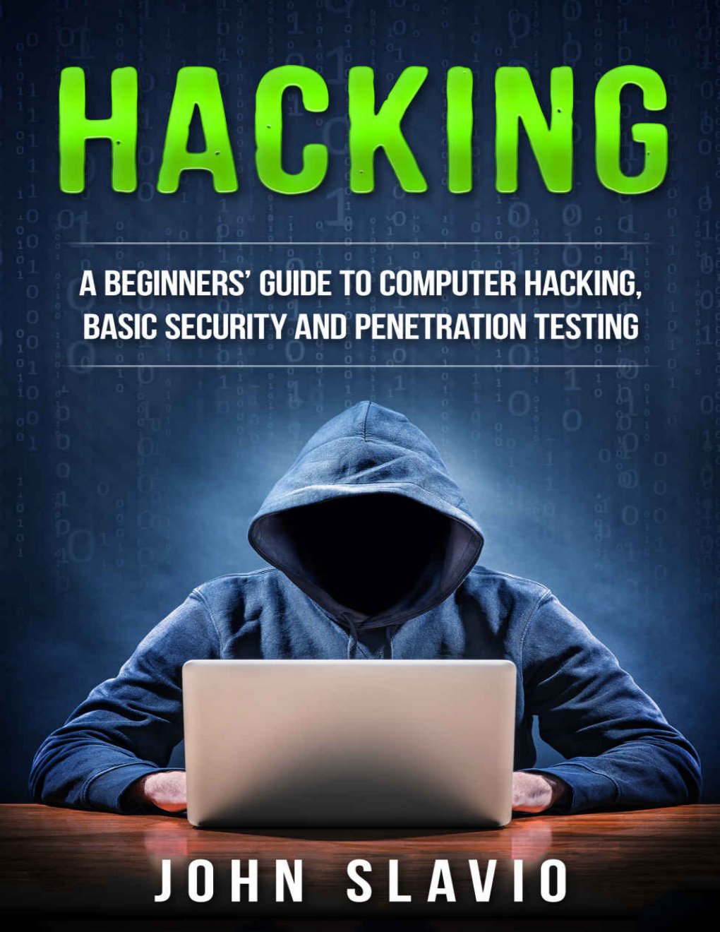 Cover of Hacking: A Beginners’ Guide to Computer Hacking, Basic Security and Penetration Testing (How to hack and secure your computer for beginners, Arduino, python Book 1)