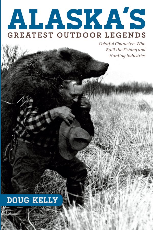 Cover of Alaska's Greatest Outdoor Legends