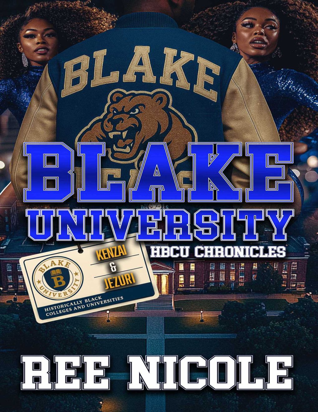 Cover of Blake University- HBCU Chronicles- Kenzai & Jezuri