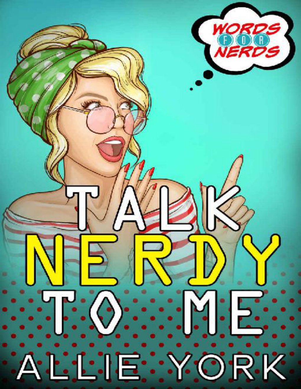 Cover of Talk Nerdy to Me (Words for Nerds Book 2)
