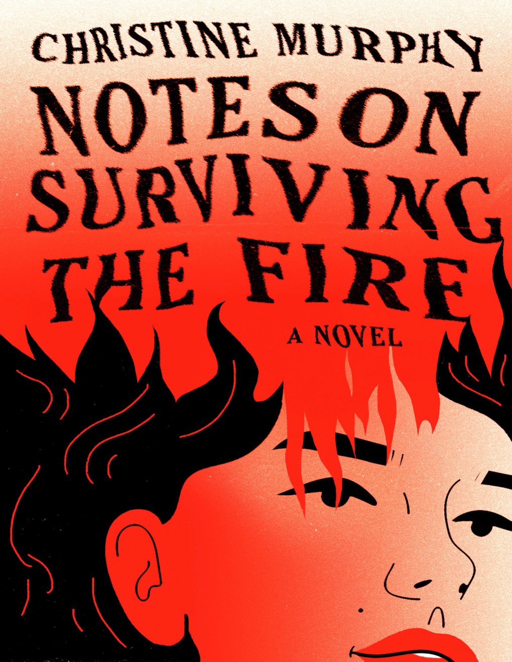 Cover of Notes on Surviving the Fire: A Novel