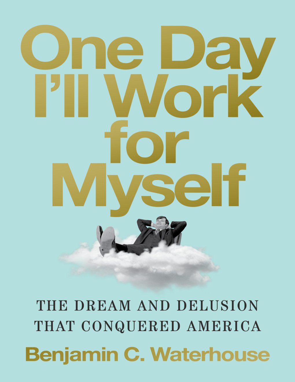 Cover of One Day I'll Work for Myself