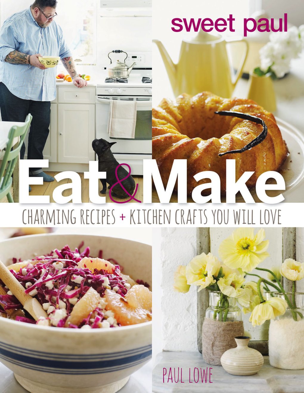 Cover of Sweet Paul Eat and Make