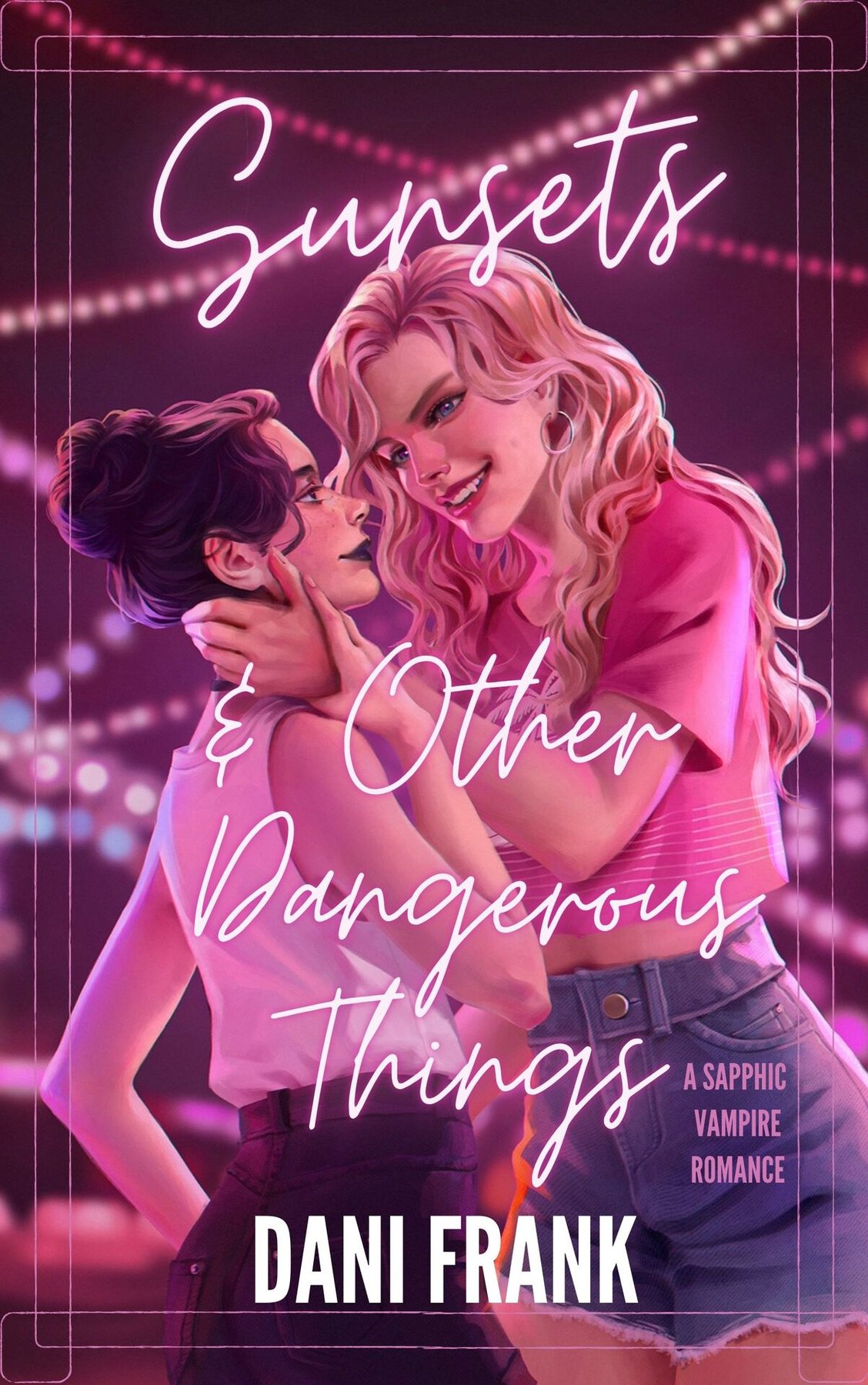 Cover of Sunsets & Other Dangerous Things: A Sapphic Vampire Romance