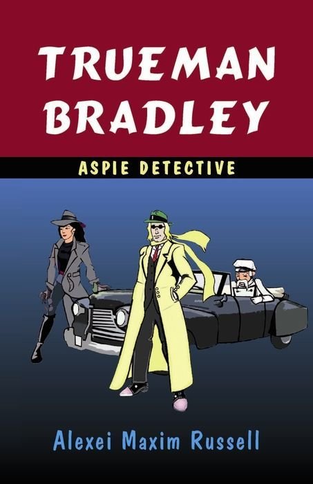 Cover of Trueman Bradley - Aspie Detective