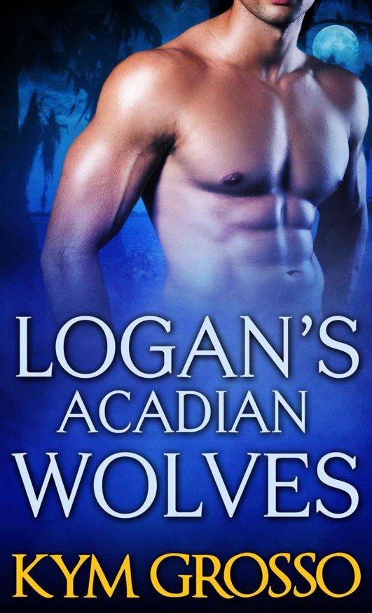 Cover of Logan's Acadian Wolves