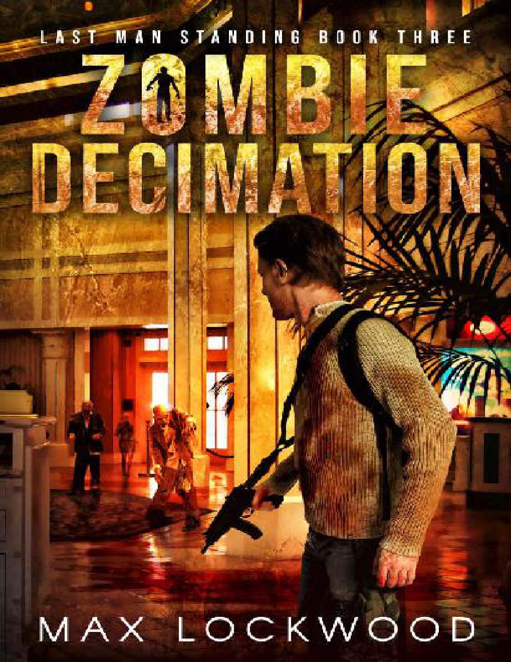 Cover of Last Man Standing (Book 3): Zombie Decimation