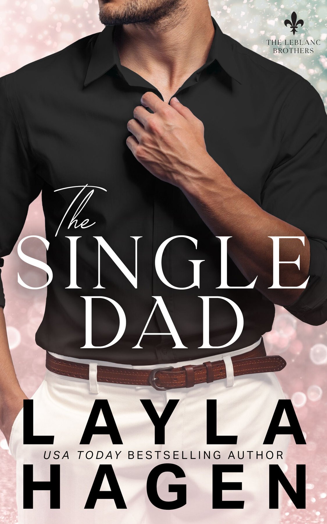 Cover of The Single Dad (The Leblanc Brothers)