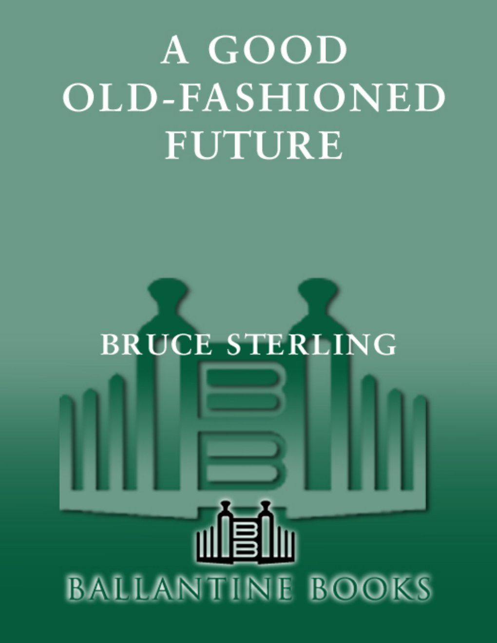 Cover of A Good Old-Fashioned Future