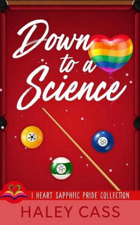Cover of Down to A Science (I Heart Sapphfic Pride Collection Book 1)