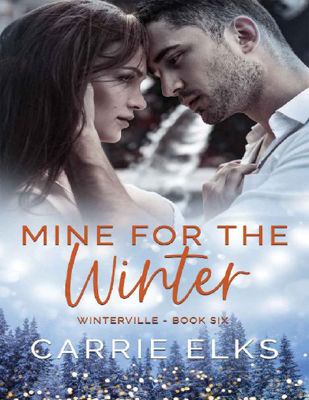 Cover of Mine For The Winter: A Gorgeously Festive Second Chance Romance (Winterville Book 6)