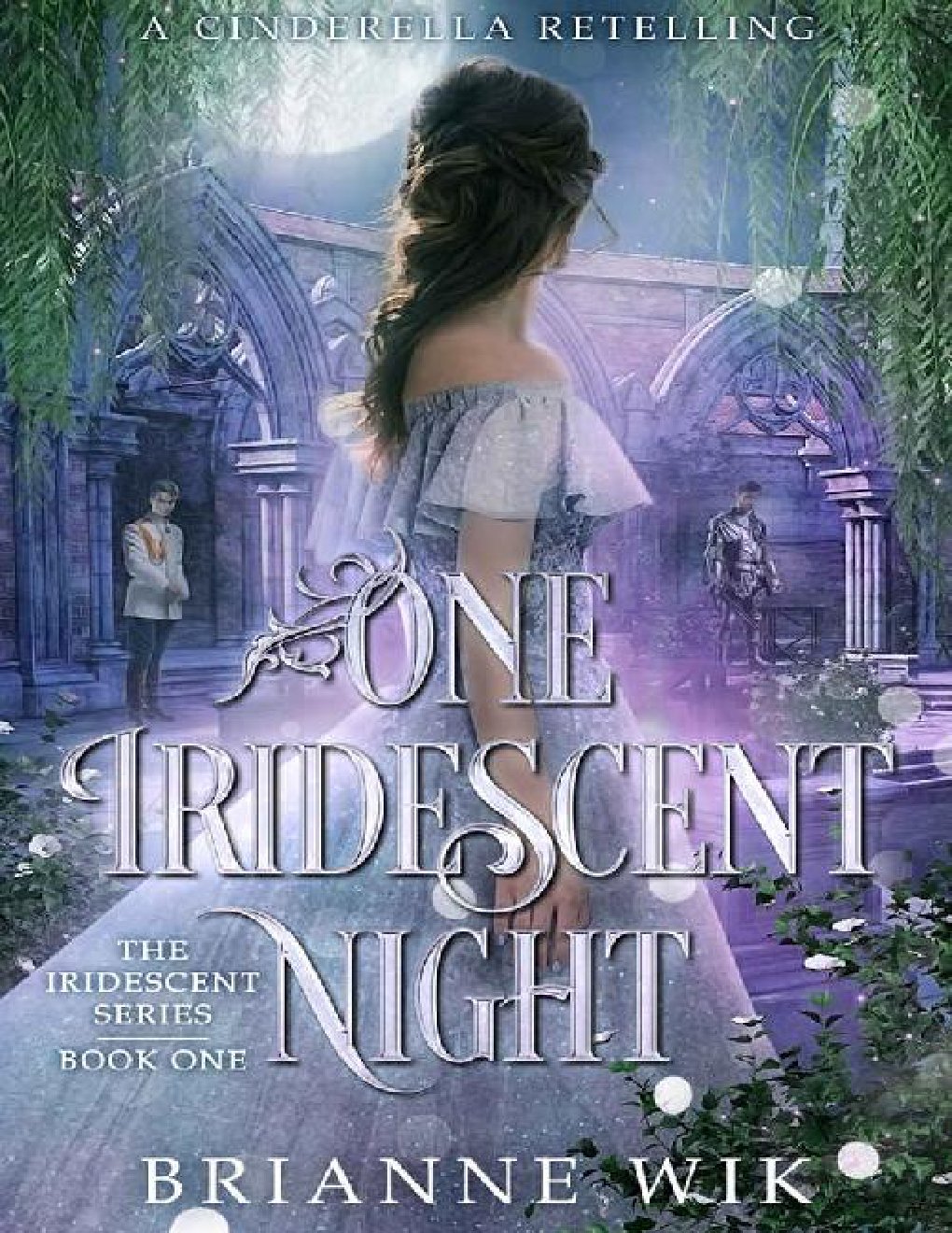 Cover of One Iridescent Night: A Cinderella Retelling