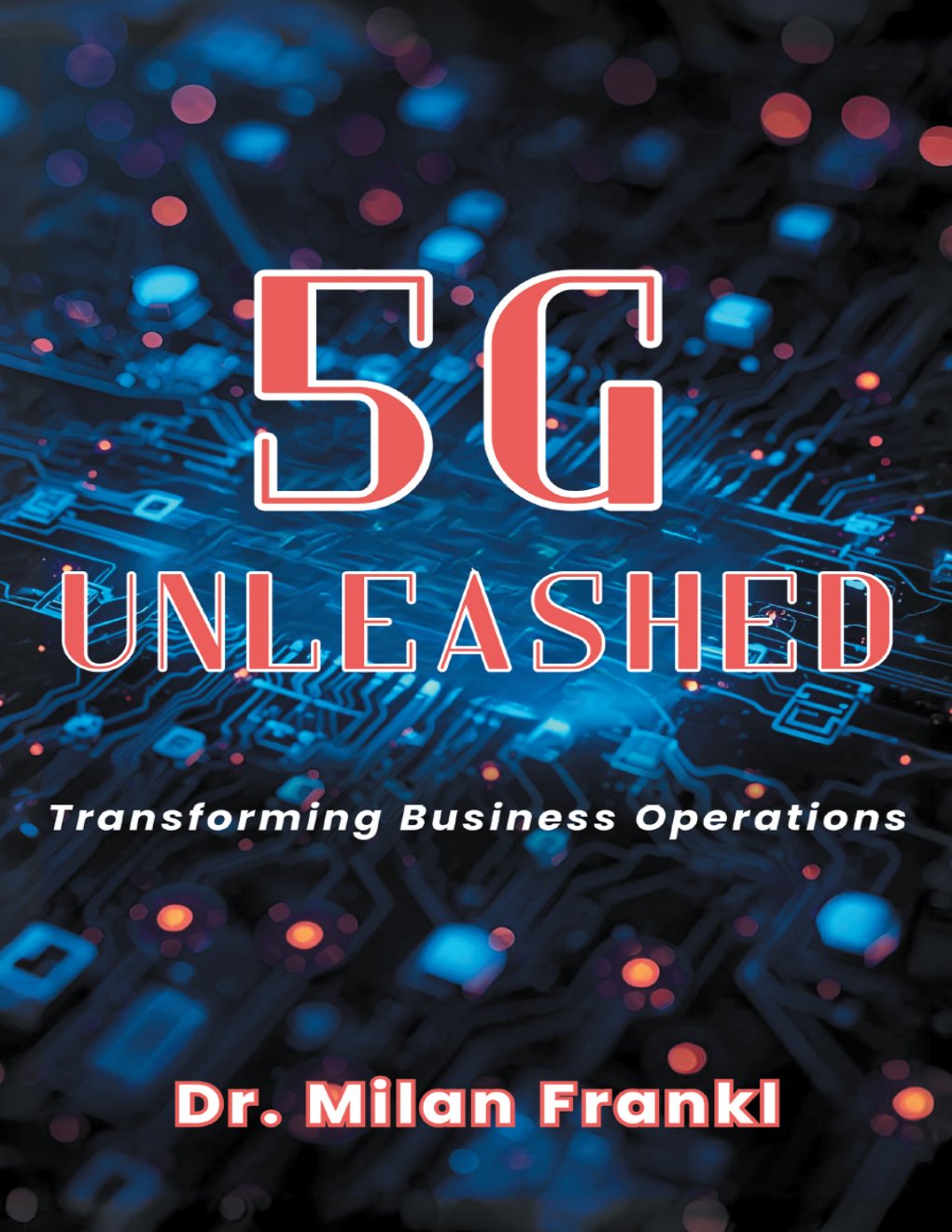 Cover of 5G Unleashed: Transforming Business Operations