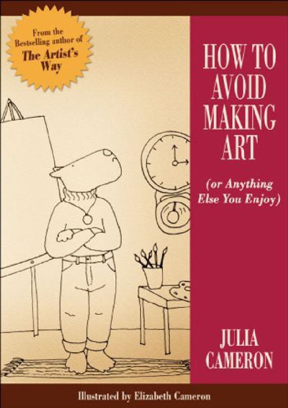 Cover of How to Avoid Making Art (or Anything Else You Enjoy)