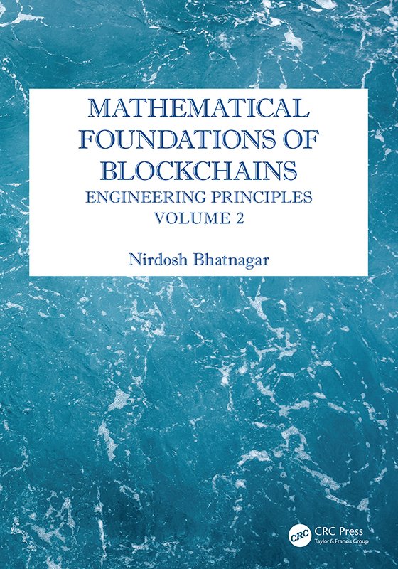 Cover of Mathematical Foundations of Blockchains- Engineering Principles, Volume 2 (2008)