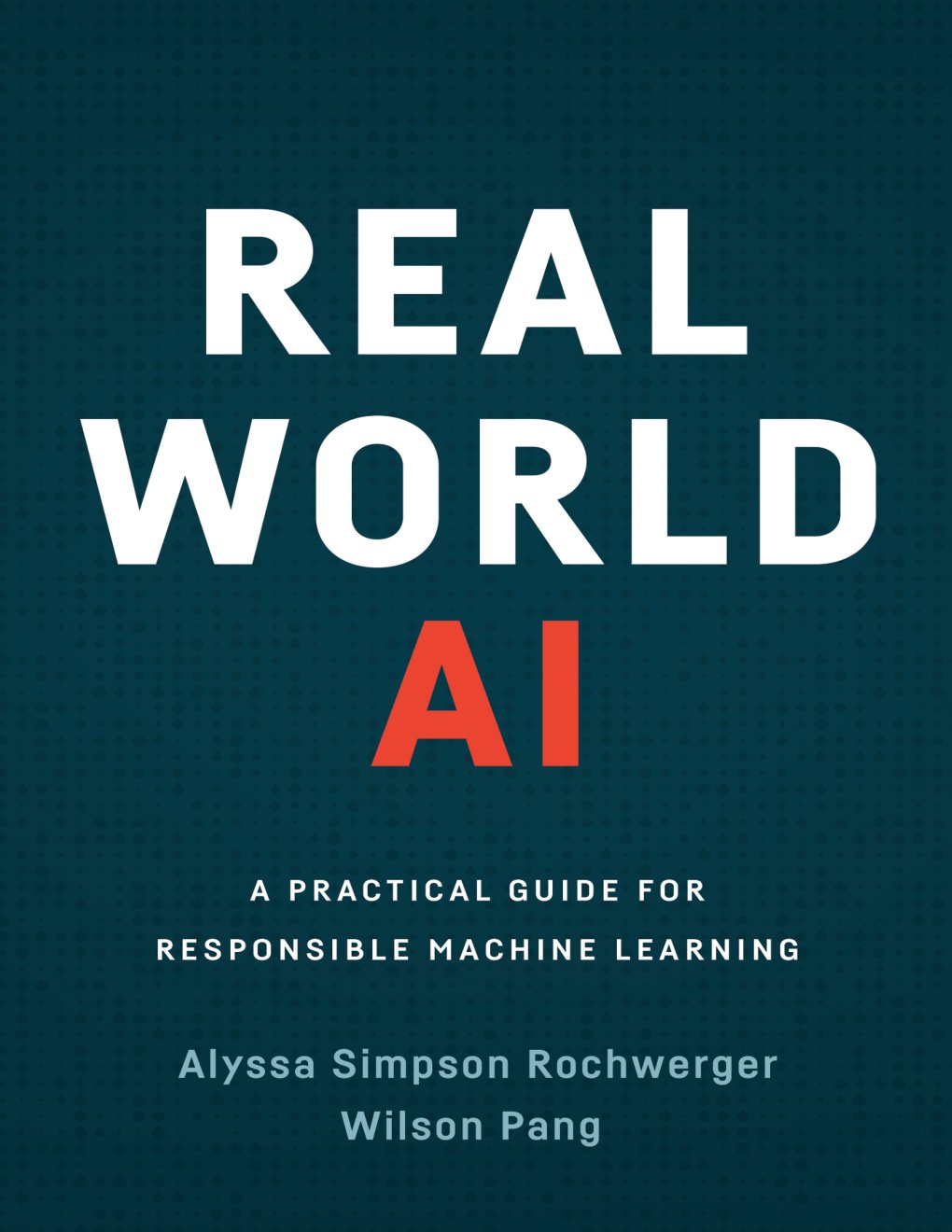 Cover of Real World AI: A Practical Guide for Responsible Machine Learning