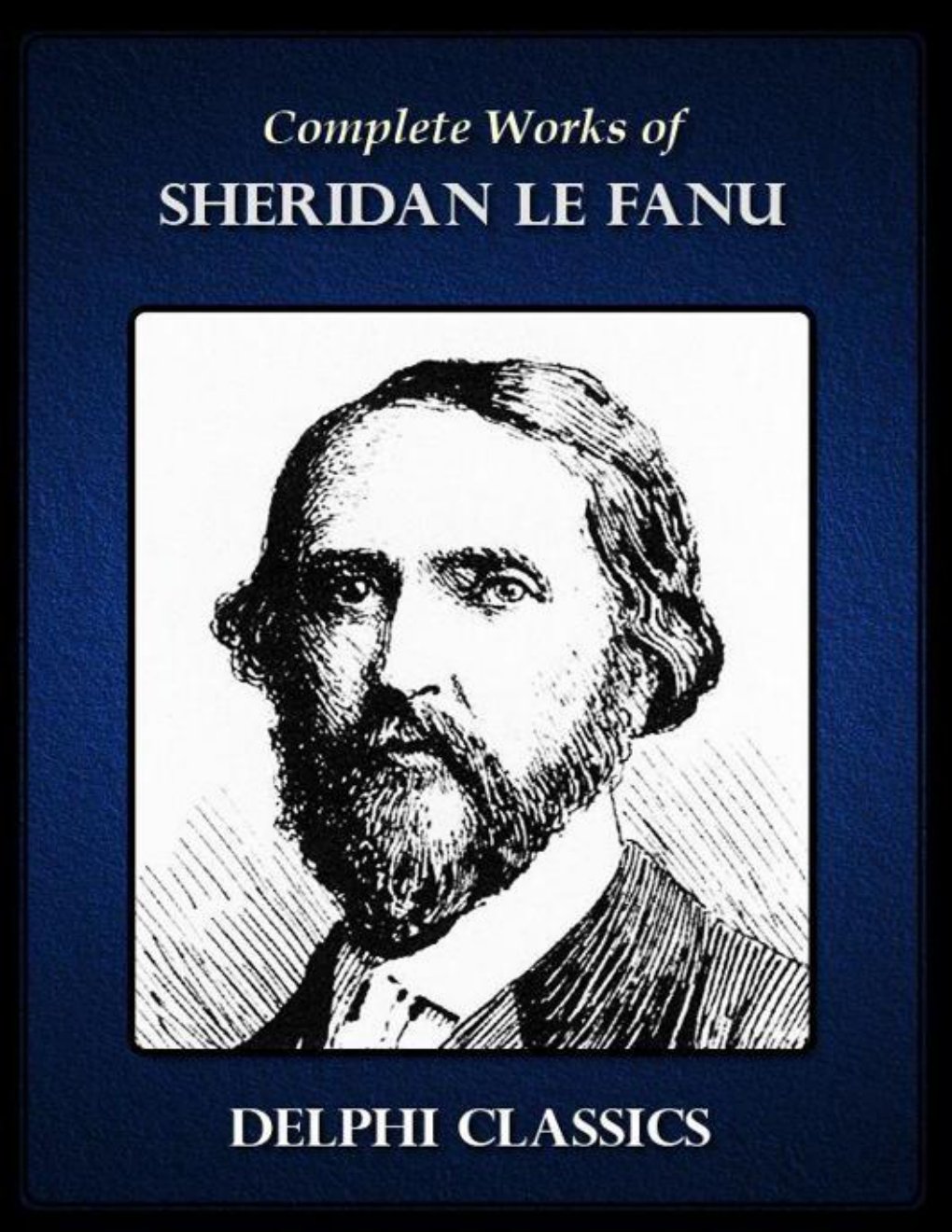 Cover of Complete Works of Sheridan Le Fanu (Illustrated)