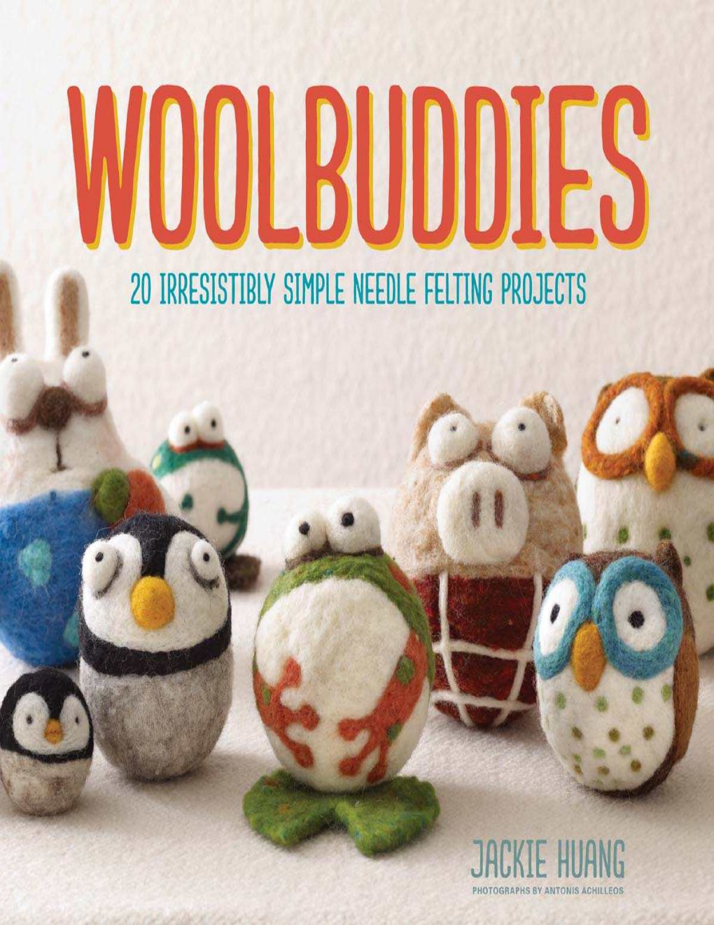Cover of Woolbuddies: 20 Irresistibly Simple Needle Felting Projects