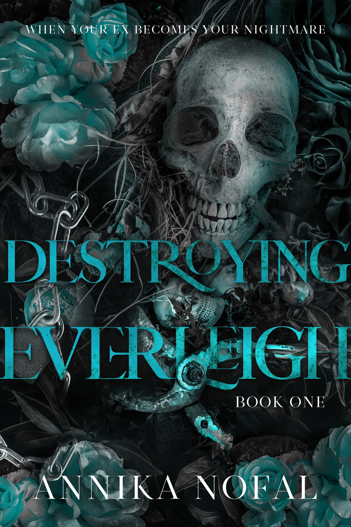 Cover of Destroying Everleigh : When your ex becomes your nightmare
