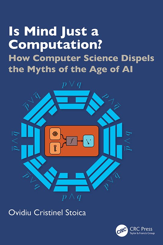 Cover of Is Mind Just a Computation - How Computer Science Dispels the Myths of