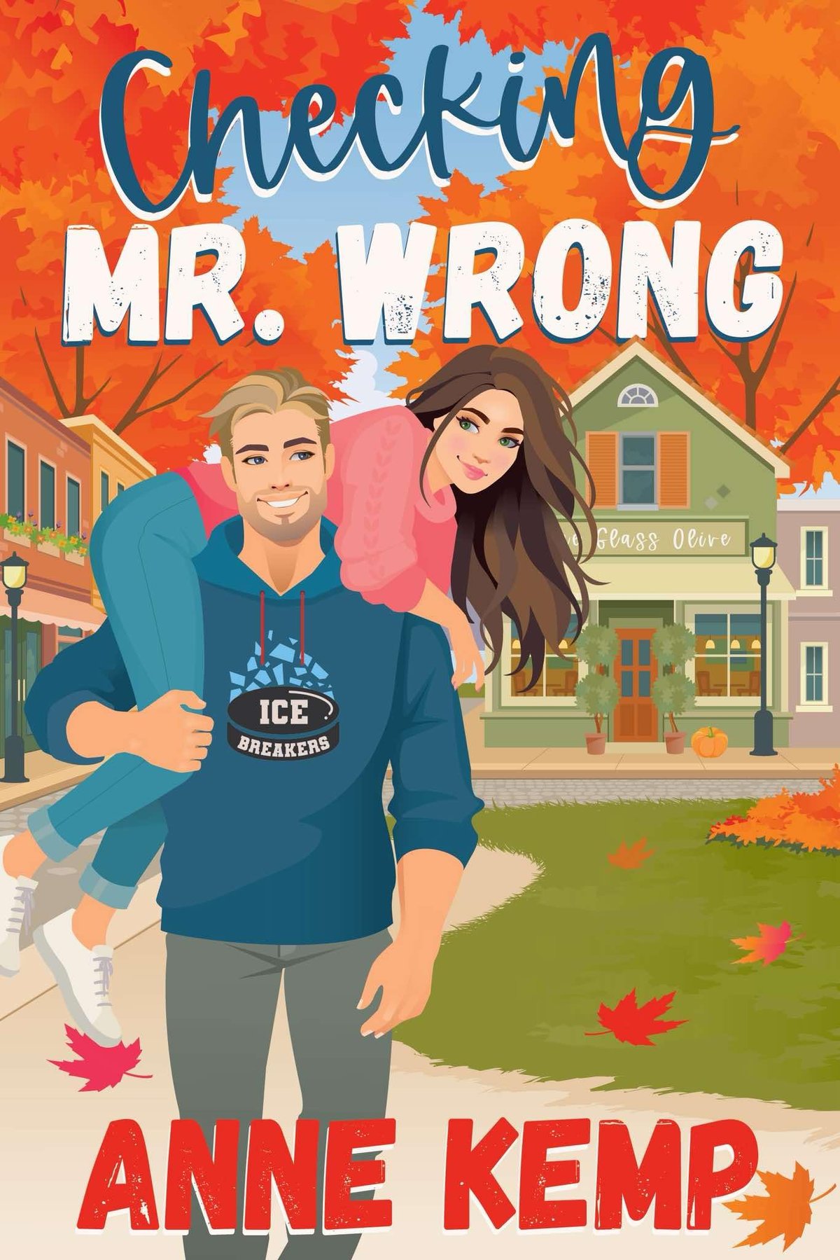 Cover of Checking Mr. Wrong: A Sweet Small Town Hockey Romcom