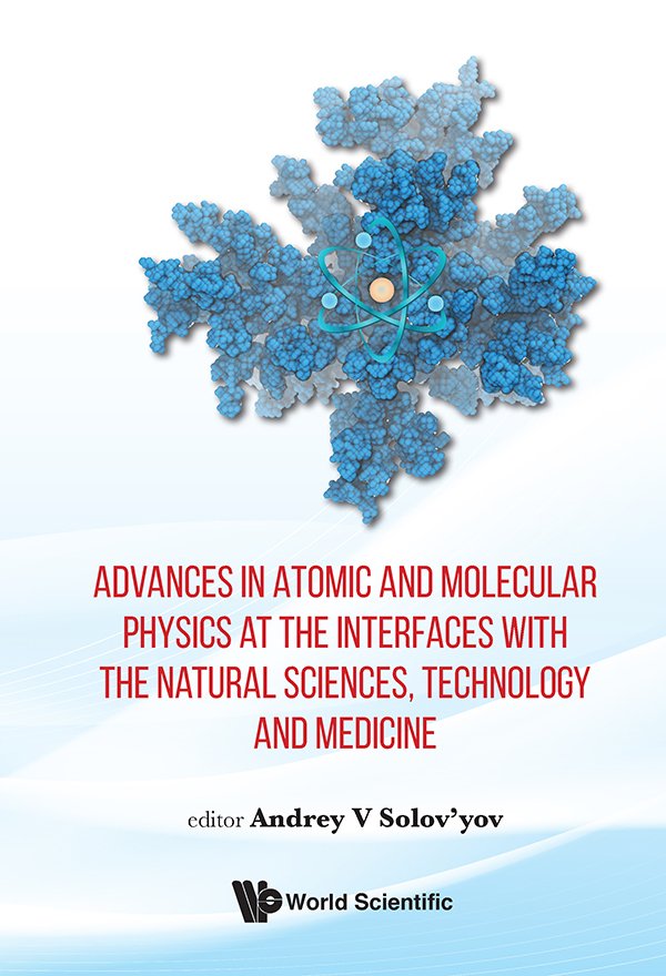 Cover of Advances in Atomic and Molecular Physics at the Interfaces with the Natural Scie