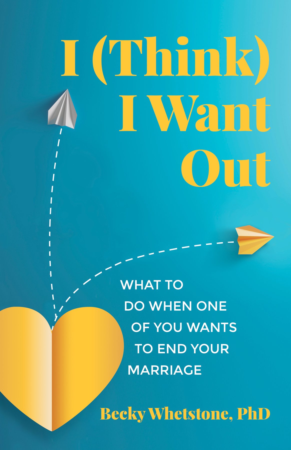 Cover of I (Think) I Want Out