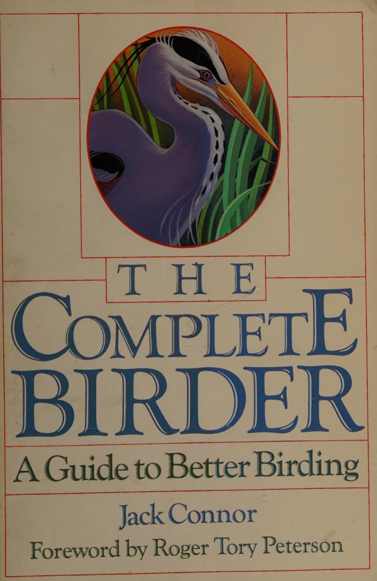 Cover of The complete birder : a guide to better birding