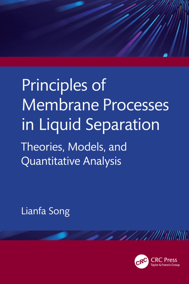 Cover of Principles of Membrane Processes in Liquid Separation Theories, Models, and Quantitative Analysis - Lianfa Song