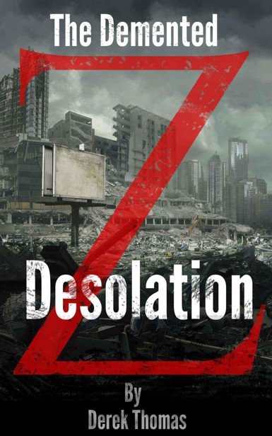 Cover of The Demented Z (Book 2): Desolation (Book 2)